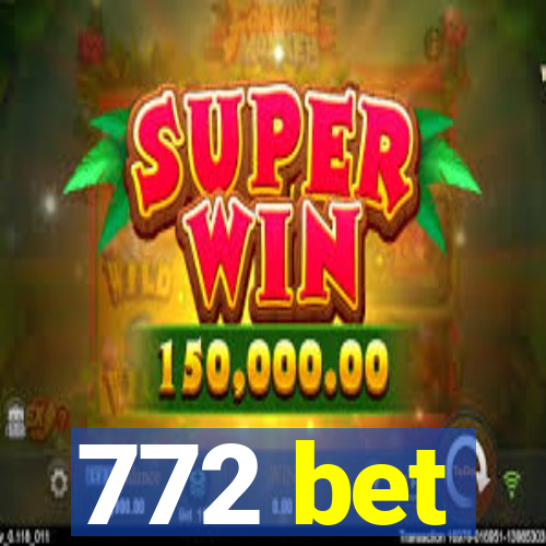 772 bet